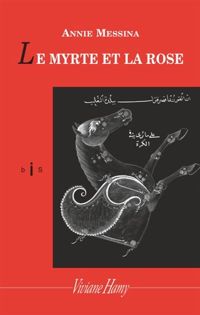 Annie Messina - Le Myrte et la rose 