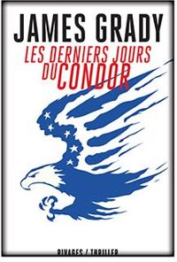 Couverture du livre Les derniers jours du Condor - James Grady