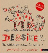 Quentin Blake - John Cassidy - Dessiner. Une méthode pas comme les autres !