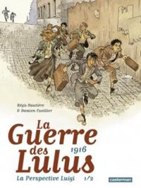 Couverture du livre La guerre des Lulus 1916  - Regis Hautiere - David Francois - Damien Cuvillier