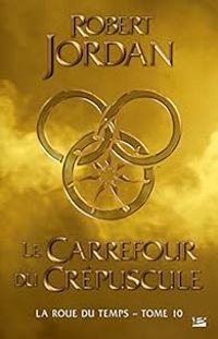 Couverture du livre Le carrefour du crépuscule - Robert Jordan