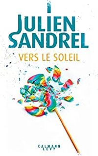 Julien Sandrel - Vers le soleil