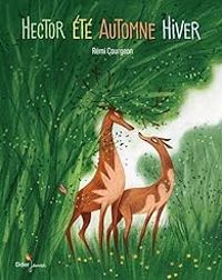 Couverture du livre Hector été, automne, hiver - Remi Courgeon