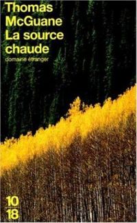 Thomas Mcguane - La source chaude