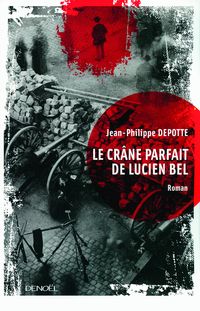 Couverture du livre Le crâne parfait de Lucien Bel - Jean Philippe Depotte