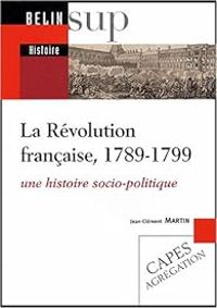 Couverture du livre La Révolution française, 1789-1799  - Jean Clement Martin