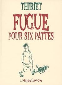 Couverture du livre Fugue pour six pattes - Jean Michel Thiriet