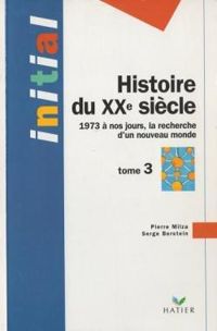 Pierre Milza - Serge Berstein - de 1973 à nos jours