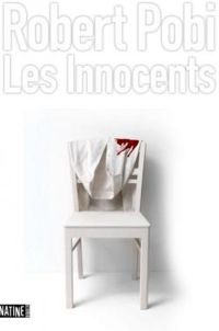 Robert Pobi - Les Innocents