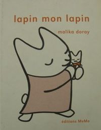 Couverture du livre Lapin mon lapin - Malika Doray