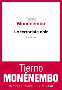 Couverture du livre Le Terroriste noir - Tierno Monenembo