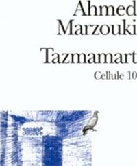 Couverture du livre Tazmamart, Cellule 10 - Ahmed Marzouki