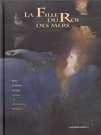 Couverture du livre La fille du roi des mers : Un conte russe - Gennady Spirin - Aaron Shepard