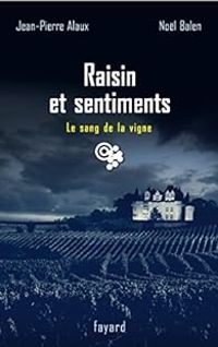 Jean Pierre Alaux - Nol Balen - Raisin et sentiments