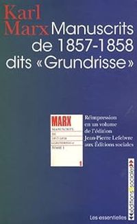 Couverture du livre Manuscrits de 1857 - 1858 dits 'Grundrisse' - Karl Marx