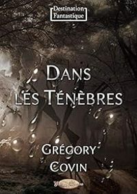 Gregory Covin - Dans les ténèbres