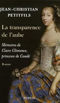 Couverture du livre La transparence de l'aube  - Jean Christian Petitfils