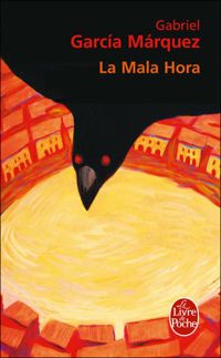 Couverture du livre La Mala Hora - Gabriel Garcia Marquez