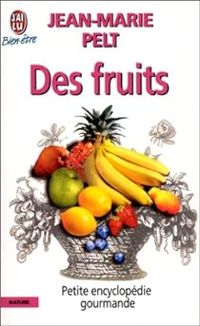 Jean Marie Pelt - Des fruits