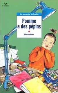 Beatrice Rouer - Pomme a des pepins (CM1)