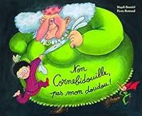 Pierre Bertrand Ii - Magali Bonniol - Non Cornebidouille, pas mon doudou !