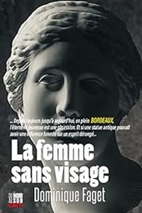 Dominique Faget - La femme sans visage