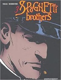 Couverture du livre Spaghetti Brothers - Carlos Trillo - Domingo Mandrafina