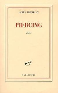 Larry Tremblay - Piercing