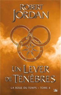 Couverture du livre : Un lever de ténèbres - Robert Jordan