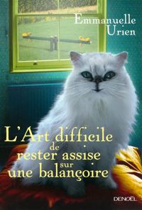 Emmanuelle Urien - L'Art difficile de rester assise sur une balançoire