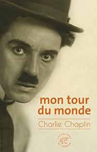 Couverture du livre Mon tour du monde - Charlie Chaplin