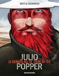 Couverture du livre Julio Popper : Le dernier roi de Terre de Feu - Matz  - Leonard Chemineau