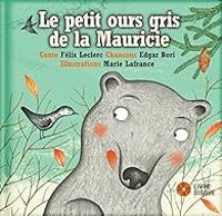 Marie Lafrance - Le petit ours gris de la Mauricie