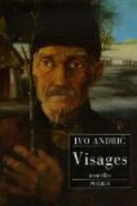 Ivo Andric - Visages