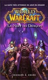 Couverture du livre World of Warcraft : La nuit du dragon - Richard A Knaak