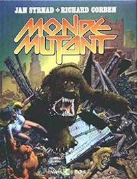 Jan Strnad - Richard Corben - Monde mutant