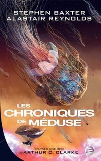 Stephen Baxter - Alastair Reynolds - Les chroniques de Méduse