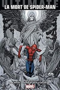 Couverture du livre Ultimate Spider-Man : La mort de Spider-Man - Brian Michael Bendis