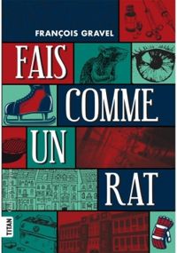 Francois Gravel - Fais comme un rat