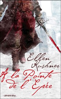 Ellen Kushner - À la pointe de l'épée: Un mélodrame d'honneur