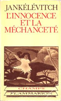 Vladimir Jankelevitch - L'innocence et la méchanceté