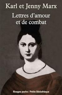 Karl Marx - Jenny Marx - Lettres d'amour et de combat