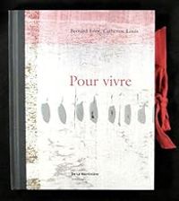 Bernard Friot - Catherine Louis - Pour vivre : presque poèmes