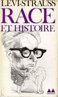 Claude Levi Strauss - Jean Pouillon - Race et histoire, suivi de L'oeuvre de Claude Levi