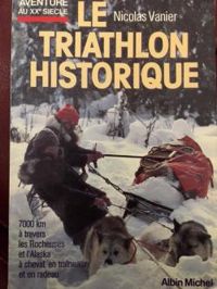 Nicolas Vanier - Le Triathlon historique