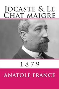 Anatole France - Jocaste - Le Chat maigre