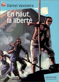 Daniel Vaxelaire - En haut, la liberté