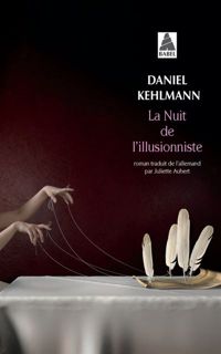 Daniel Kehlmann - La Nuit de l'illusionniste