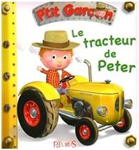 Emilie Beaumont - Alexis Nesme - Nathalie Belineau - P'tit garçon : Le tracteur de Peter