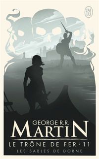 Couverture du livre Le Trône de fer, 11 : Les sables de Dorne - George Rr Martin